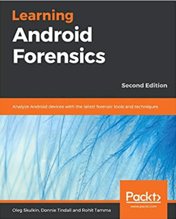 Learning Android Forensics: Analyze Android devices with the latest forensic tools and techniques, Second Edition book cover