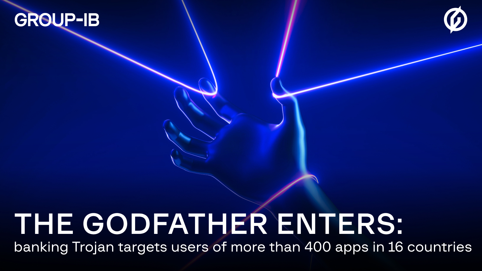 The Godfather enters: banking Trojan targets users of more than 400 apps in  16 countries | Group-IB