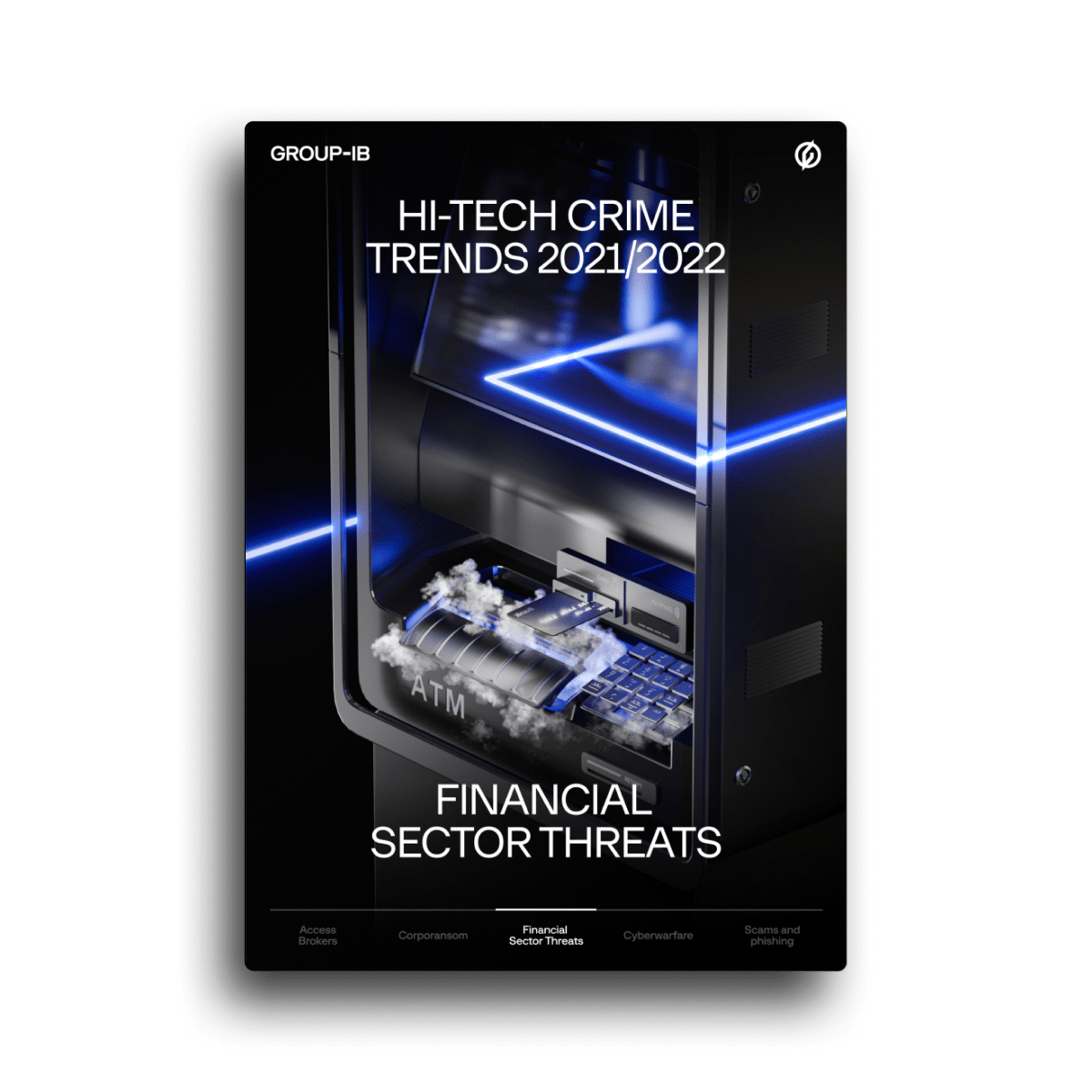 Hi-Tech Crime Trends 2021/2022. Big Money: Threats to Financial Sector